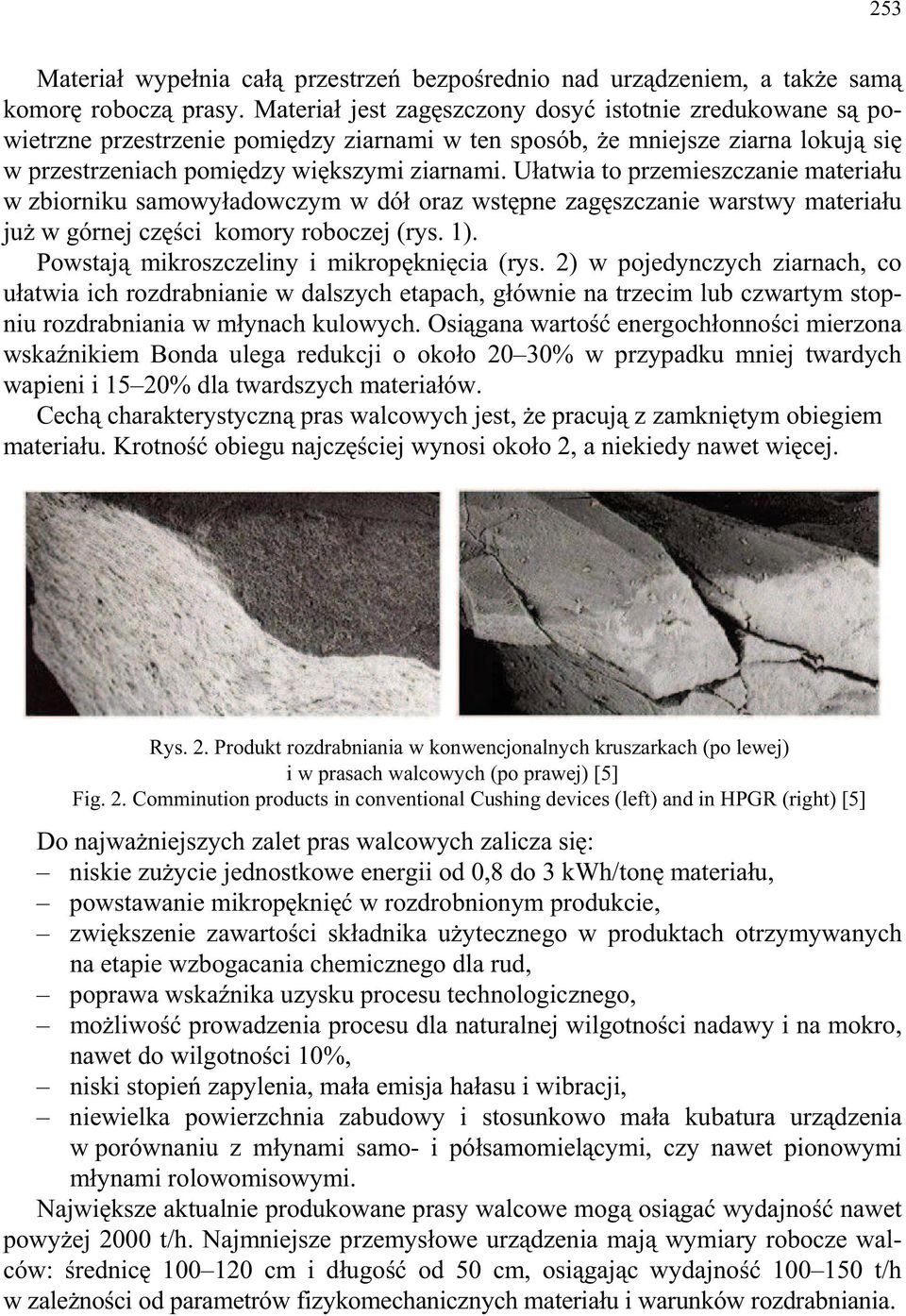 U atwia to przemieszczanie materia u w zbiorniku samowy adowczym w dó oraz wst pne zag szczanie warstwy materia u ju w górnej cz ci komory roboczej (rys. 1).