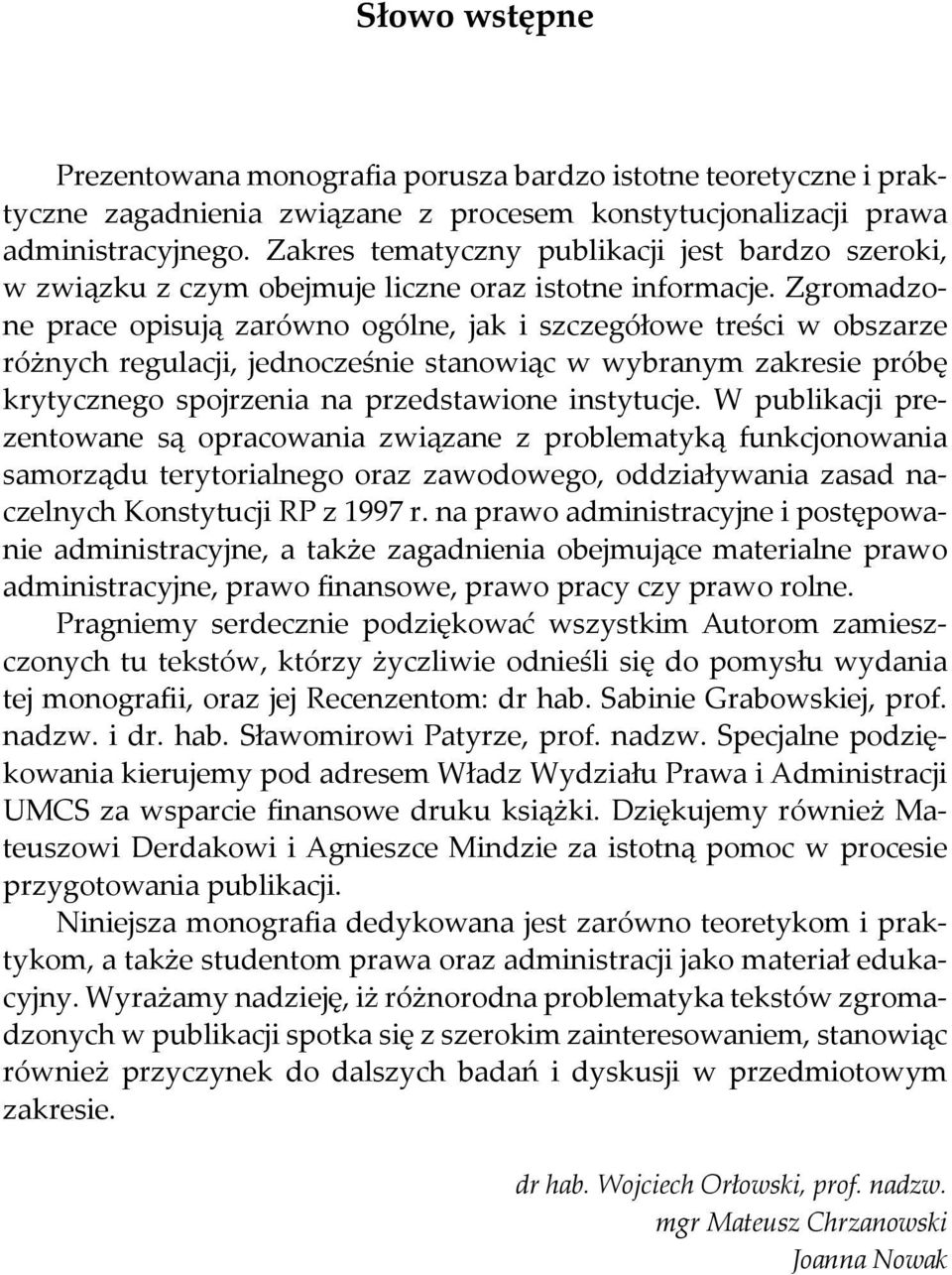 Zgromadzone prace opisują zarówno ogólne, jak i szczegółowe treści w obszarze różnych regulacji, jednocześnie stanowiąc w wybranym zakresie próbę krytycznego spojrzenia na przedstawione instytucje.