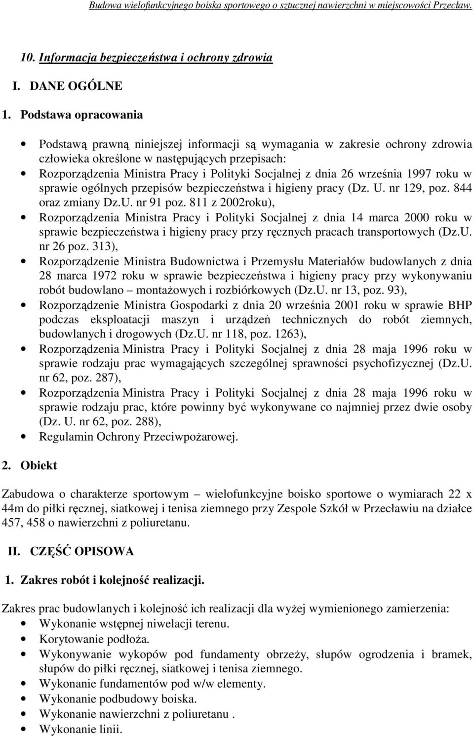 dnia 26 września 1997 roku w sprawie ogólnych przepisów bezpieczeństwa i higieny pracy (Dz. U. nr 129, poz. 844 oraz zmiany Dz.U. nr 91 poz.