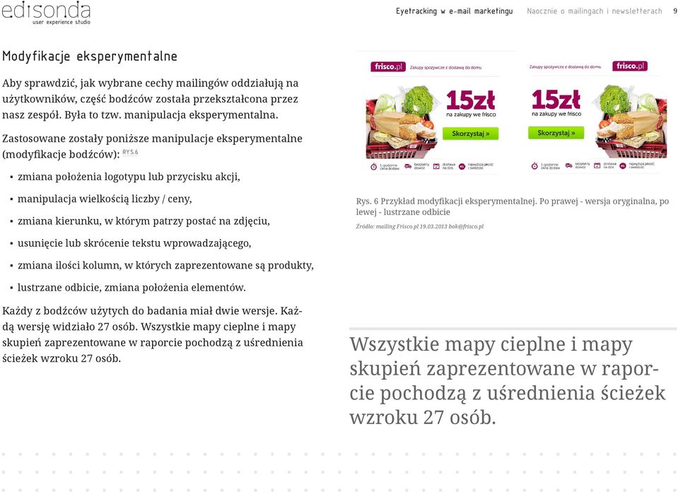 6 zmiana położenia logotypu lub przycisku akcji, manipulacja wielkością liczby / ceny, zmiana kierunku, w którym patrzy postać na zdjęciu, Rys. 6 Przykład modyfikacji eksperymentalnej.