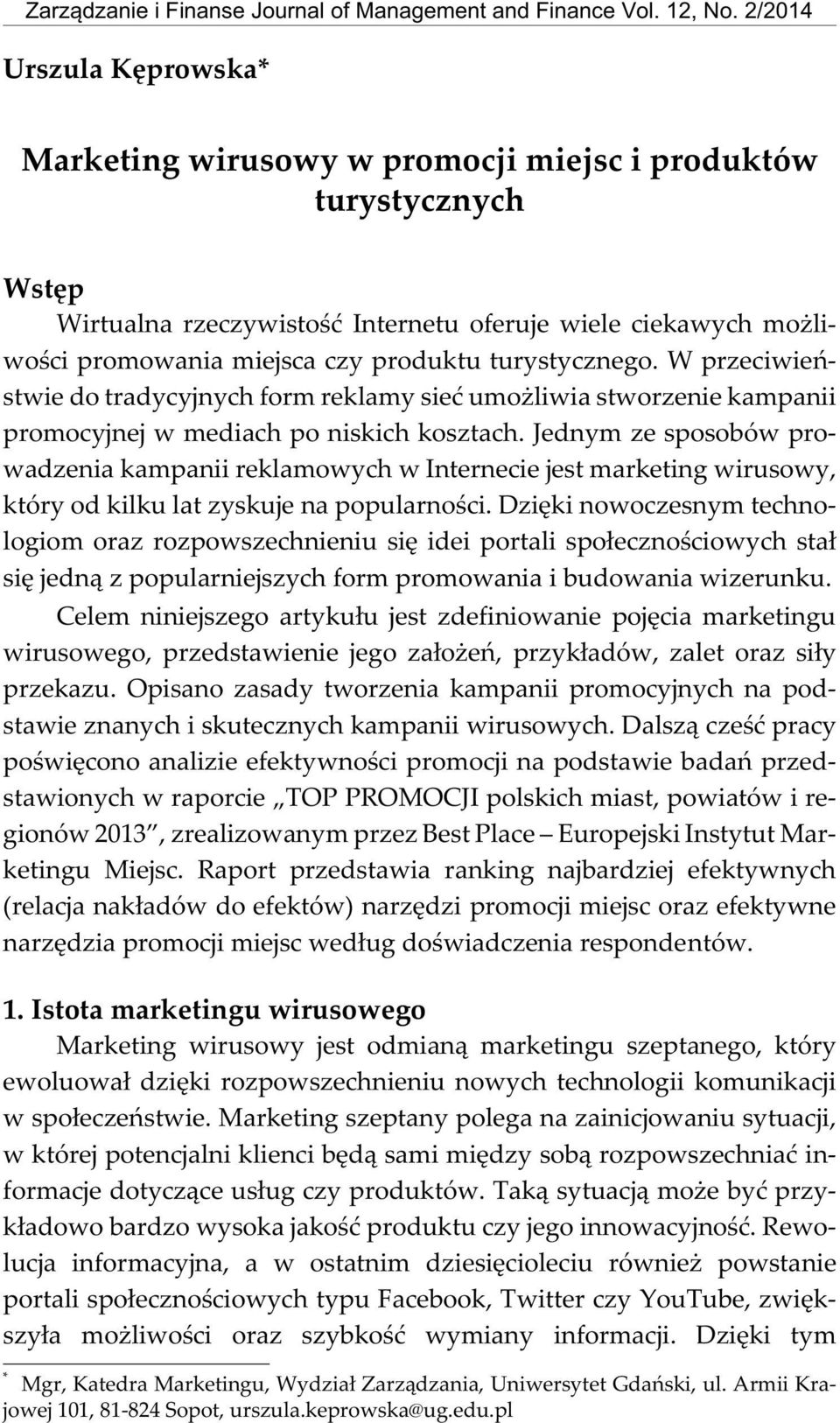 Internetu oferuje wiele ciekawych mo liwoœci promowania miejsca czy produktu turystycznego.