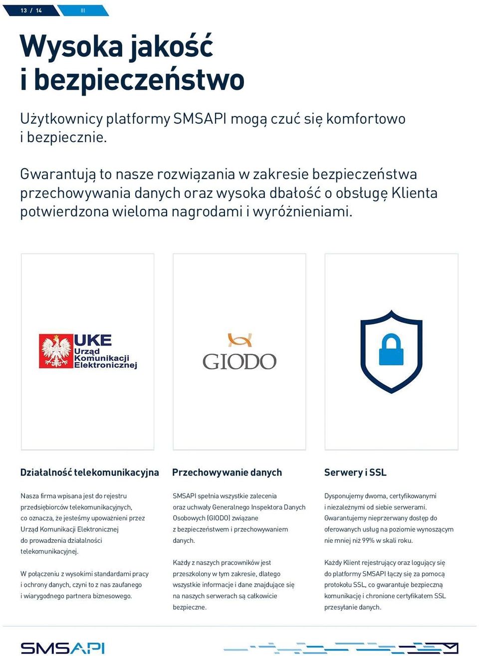 Działalność telekomunikacyjna Przechowywanie danych Serwery i SSL Nasza firma wpisana jest do rejestru przedsiębiorców telekomunikacyjnych, co oznacza, że jesteśmy upoważnieni przez Urząd Komunikacji