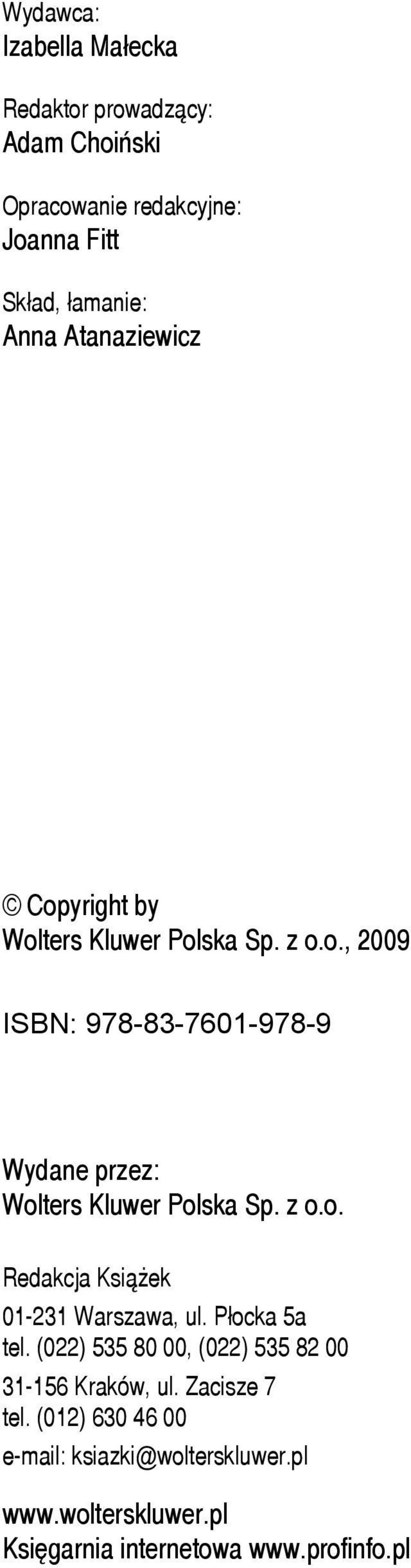 z o.o. Redakcja Książek 01-231 Warszawa, ul. Płocka 5a tel. (022) 535 80 00, (022) 535 82 00 31-156 Kraków, ul.