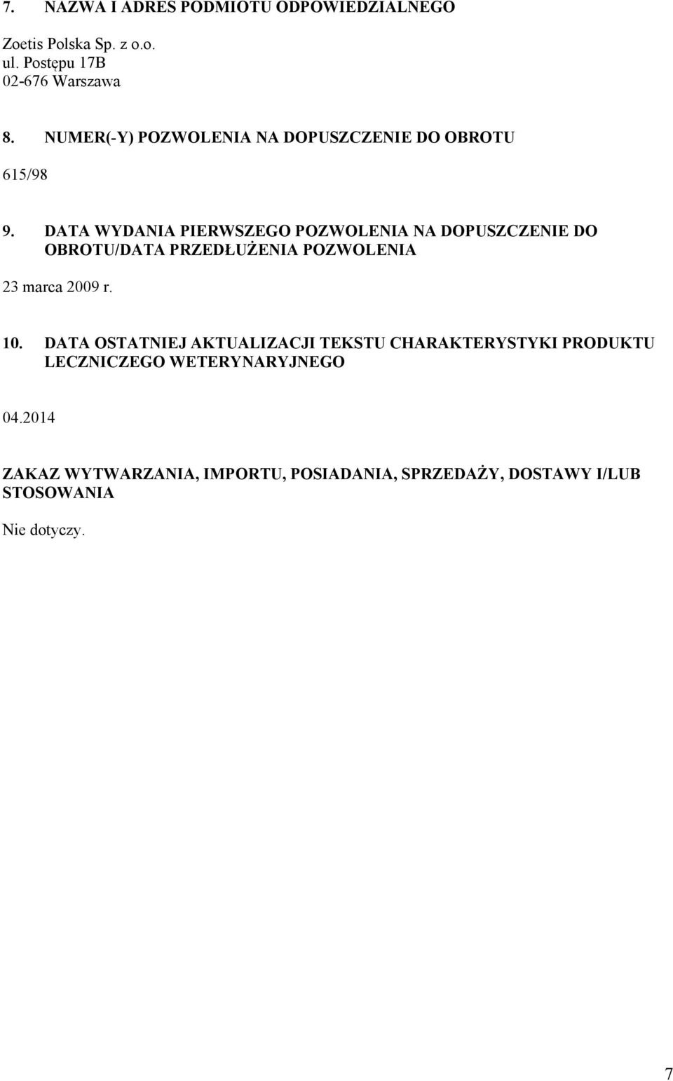 DATA WYDANIA PIERWSZEGO POZWOLENIA NA DOPUSZCZENIE DO OBROTU/DATA PRZEDŁUŻENIA POZWOLENIA 23 marca 2009 r. 10.