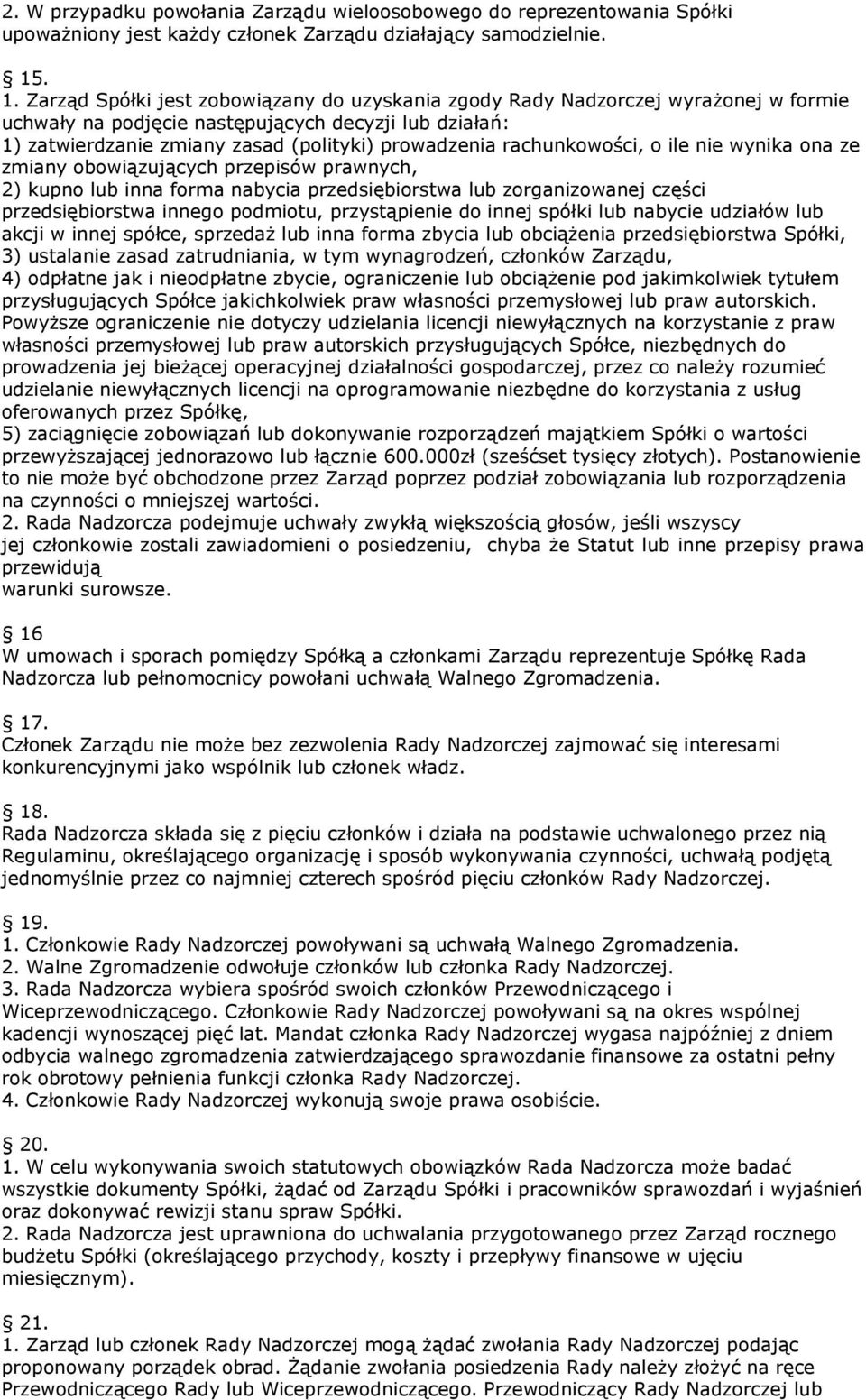 rachunkowości, o ile nie wynika ona ze zmiany obowiązujących przepisów prawnych, 2) kupno lub inna forma nabycia przedsiębiorstwa lub zorganizowanej części przedsiębiorstwa innego podmiotu,