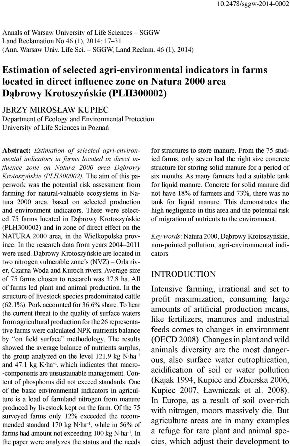 Ecology and Environmental Protection University of Life Sciences in Poznań Abstract: Estimation of selected agri-environmental indicators in farms located in direct infl uence zone on Natura 2000