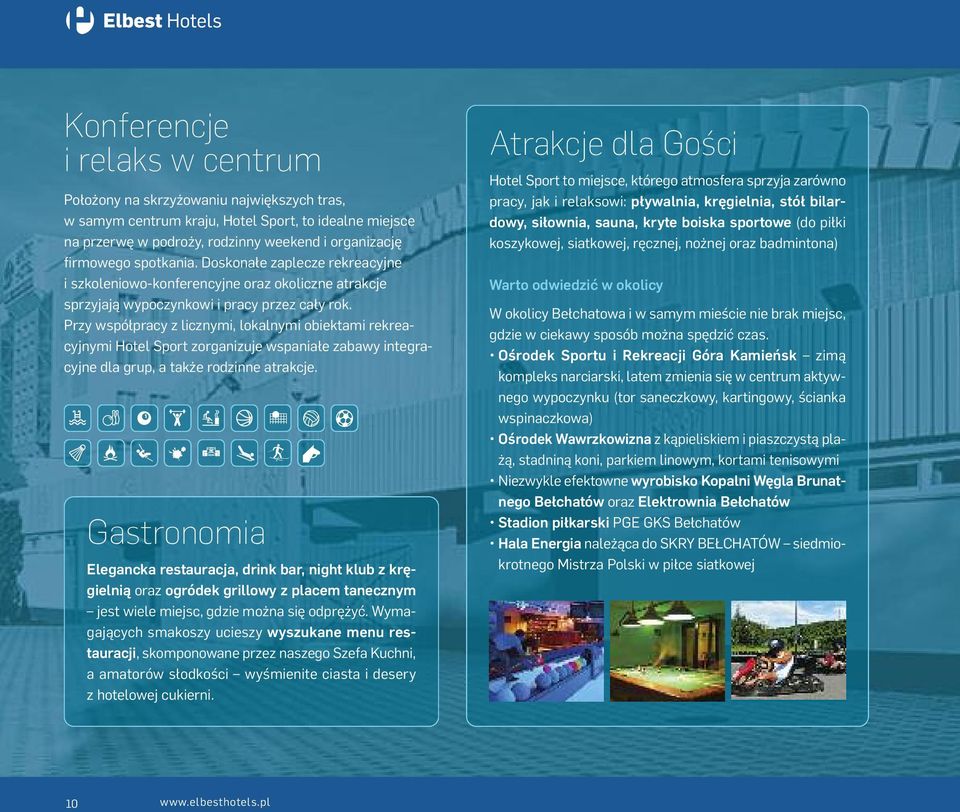 Przy współpracy z licznymi, lokalnymi obiektami rekreacyjnymi Hotel Sport zorganizuje wspaniałe zabawy integracyjne dla grup, a także rodzinne atrakcje.