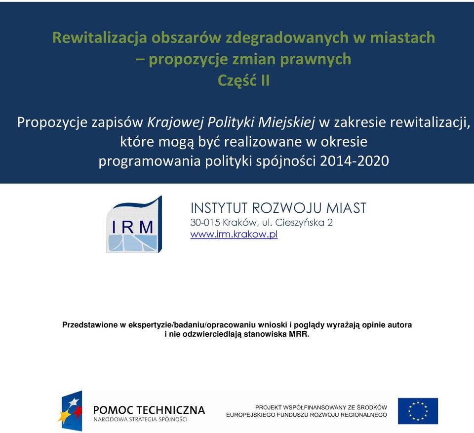 polityki spójności 2014-2020 INSTYTUT ROZWOJU MIAST 30-015 Kraków, ul. Cieszyńska 2 www.irm.krakow.