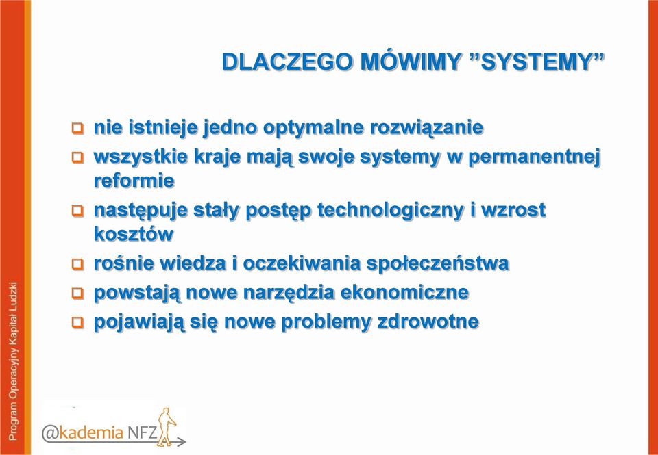 stały postęp technologiczny i wzrost kosztów rośnie wiedza i oczekiwania