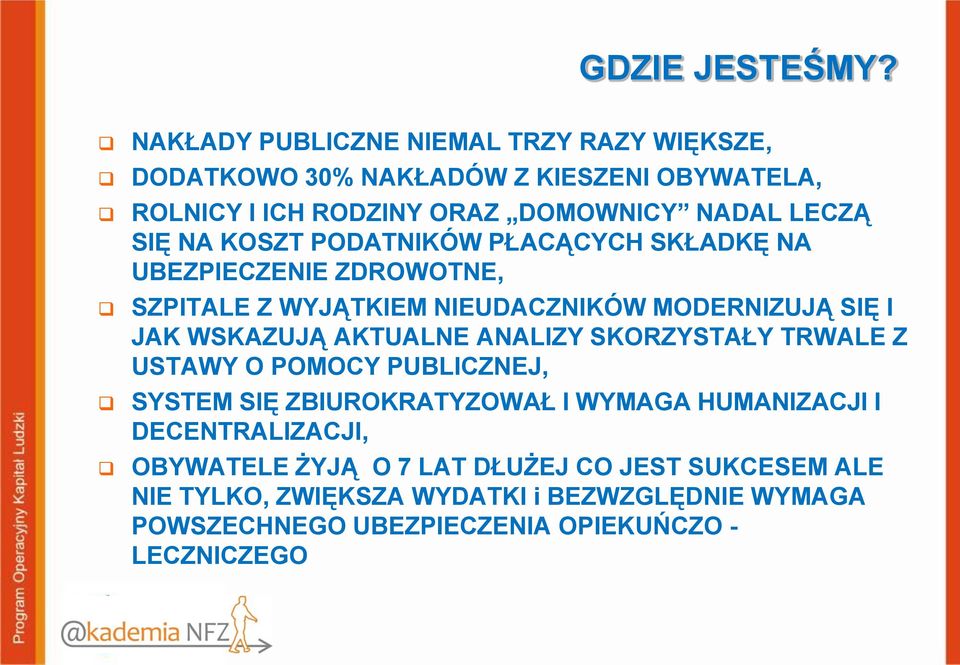 NA KOSZT PODATNIKÓW PŁACĄCYCH SKŁADKĘ NA UBEZPIECZENIE ZDROWOTNE, SZPITALE Z WYJĄTKIEM NIEUDACZNIKÓW MODERNIZUJĄ SIĘ I JAK WSKAZUJĄ AKTUALNE