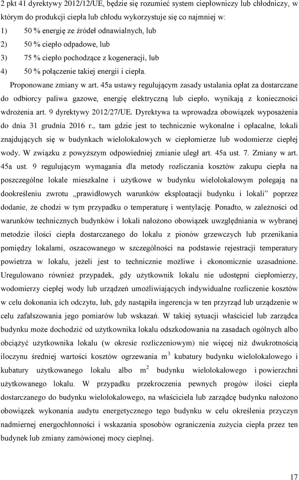 45a ustawy regulującym zasady ustalania opłat za dostarczane do odbiorcy paliwa gazowe, energię elektryczną lub ciepło, wynikają z konieczności wdrożenia art. 9 dyrektywy 2012/27/UE.