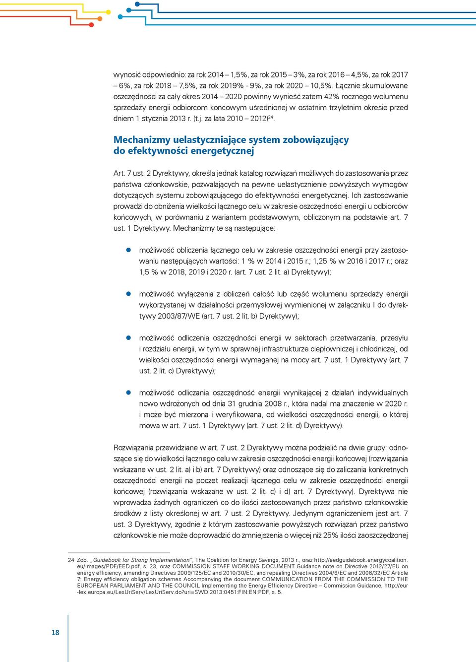 stycznia 2013 r. (t.j. za lata 2010 2012) 24. Mechanizmy uelastyczniające system zobowiązujący do efektywności energetycznej Art. 7 ust.