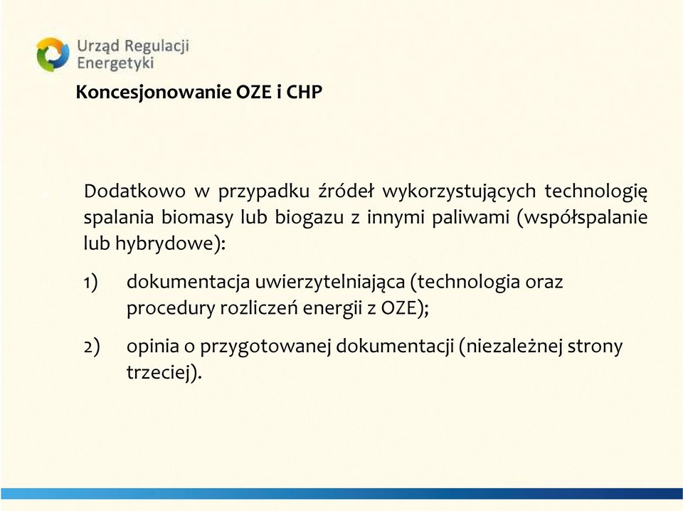 uwierzytelniająca(technologia oraz procedury rozliczeń energii z OZE); 2) opinia o