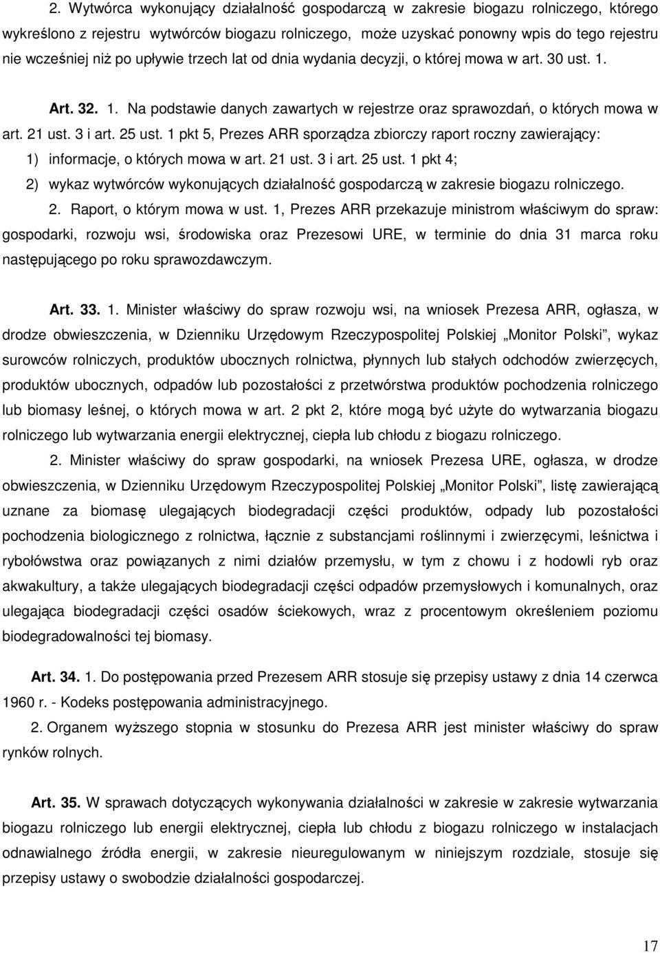 1 pkt 5, Prezes ARR sporządza zbiorczy raport roczny zawierający: 1) informacje, o których mowa w art. 21 ust. 3 i art. 25 ust.