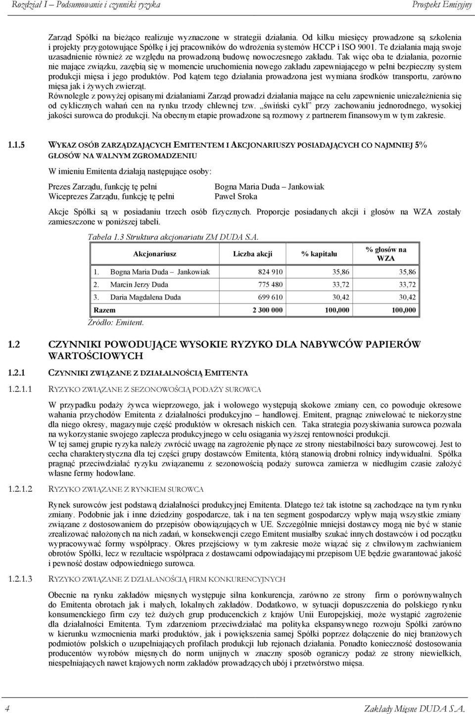 Te działania mają swoje uzasadnienie również ze względu na prowadzoną budowę nowoczesnego zakładu.