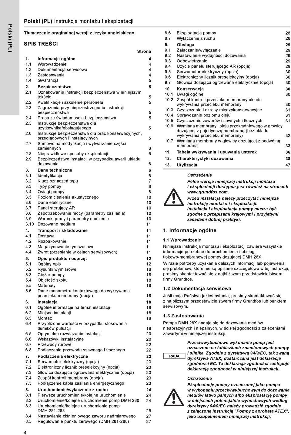 3 Zagrożenia przy nieprzestrzeganiu instrukcji bezpieczeństwa 5. Praca ze świadomością bezpieczeństwa 5.5 Instrukcje bezpieczeństwa dla użytkownika/obsługującego 5.