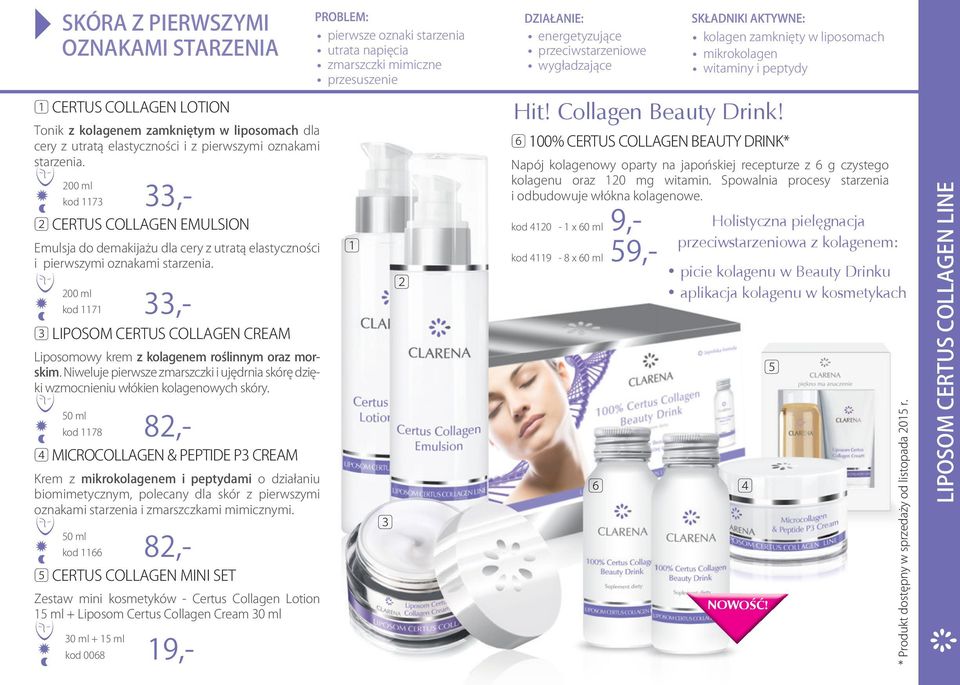 kod 7,- LIPOSOM CERTUS COLLAGEN CREAM Liposomowy krem z kolagenem roślinnym oraz morskim. Niweluje pierwsze zmarszczki i ujędrnia skórę dzięki wzmocnieniu włókien kolagenowych skóry.