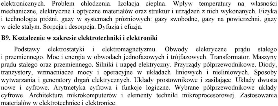 Kształcenie w zakresie elektrotechniki i elektroniki Podstawy elektrostatyki i elektromagnetyzmu. Obwody elektryczne prądu stałego i przemiennego.