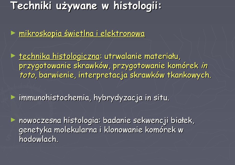 interpretacja skrawków tkankowych. immunohistochemia, hybrydyzacja in situ.