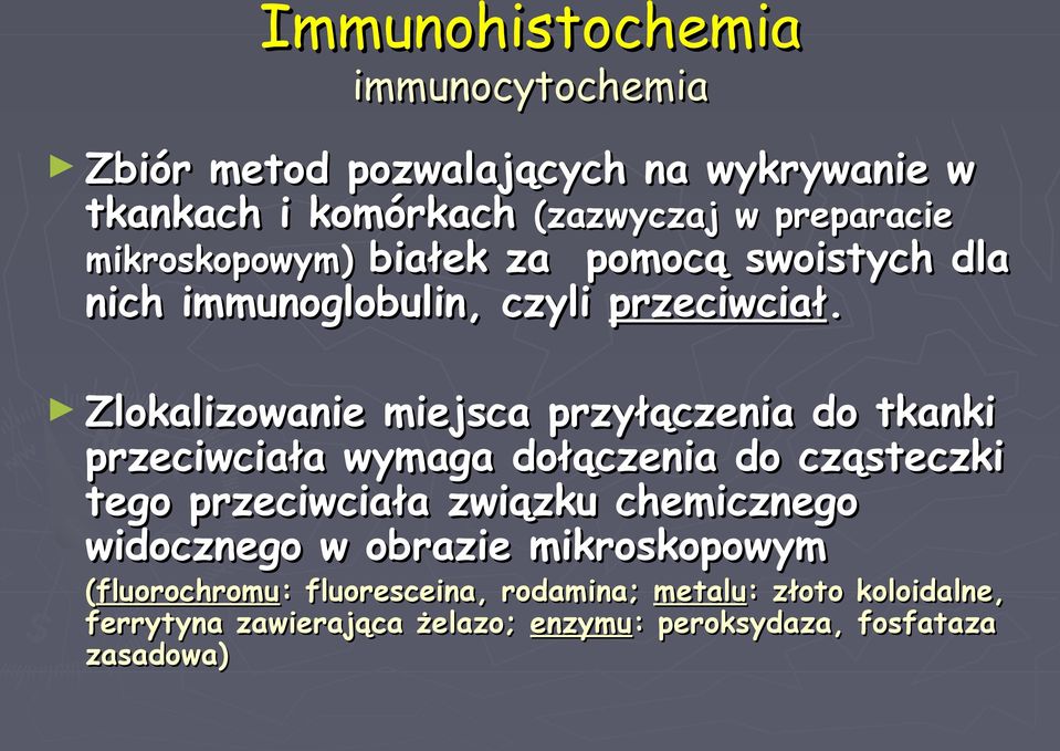 Zlokalizowanie miejsca przyłączenia do tkanki przeciwciała wymaga dołączenia do cząsteczki tego przeciwciała związku