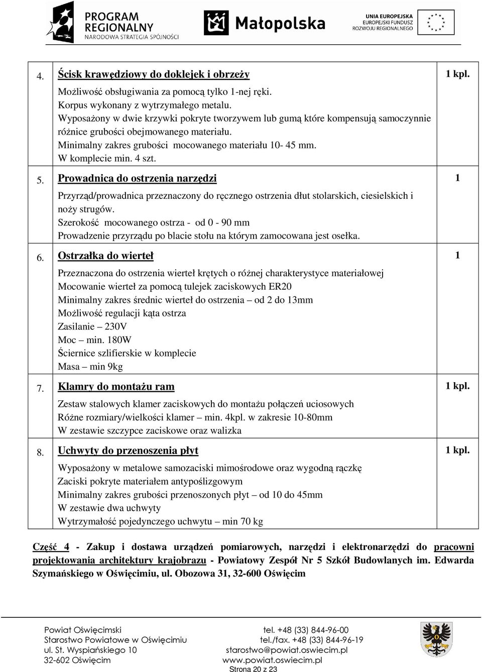 5. Prowadnica do ostrzenia narzędzi Przyrząd/prowadnica przeznaczony do ręcznego ostrzenia dłut stolarskich, ciesielskich i noży strugów.