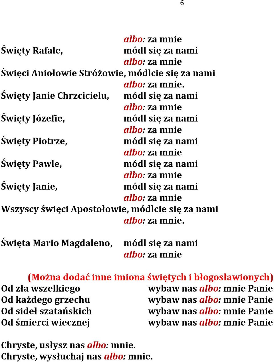 Apostołowie, módlcie się za nami.