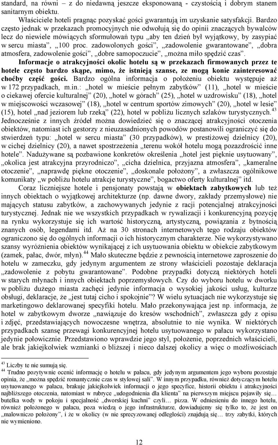 proc. zadowolonych gości, zadowolenie gwarantowane, dobra atmosfera, zadowolenie gości, dobre samopoczucie, można miło spędzić czas.