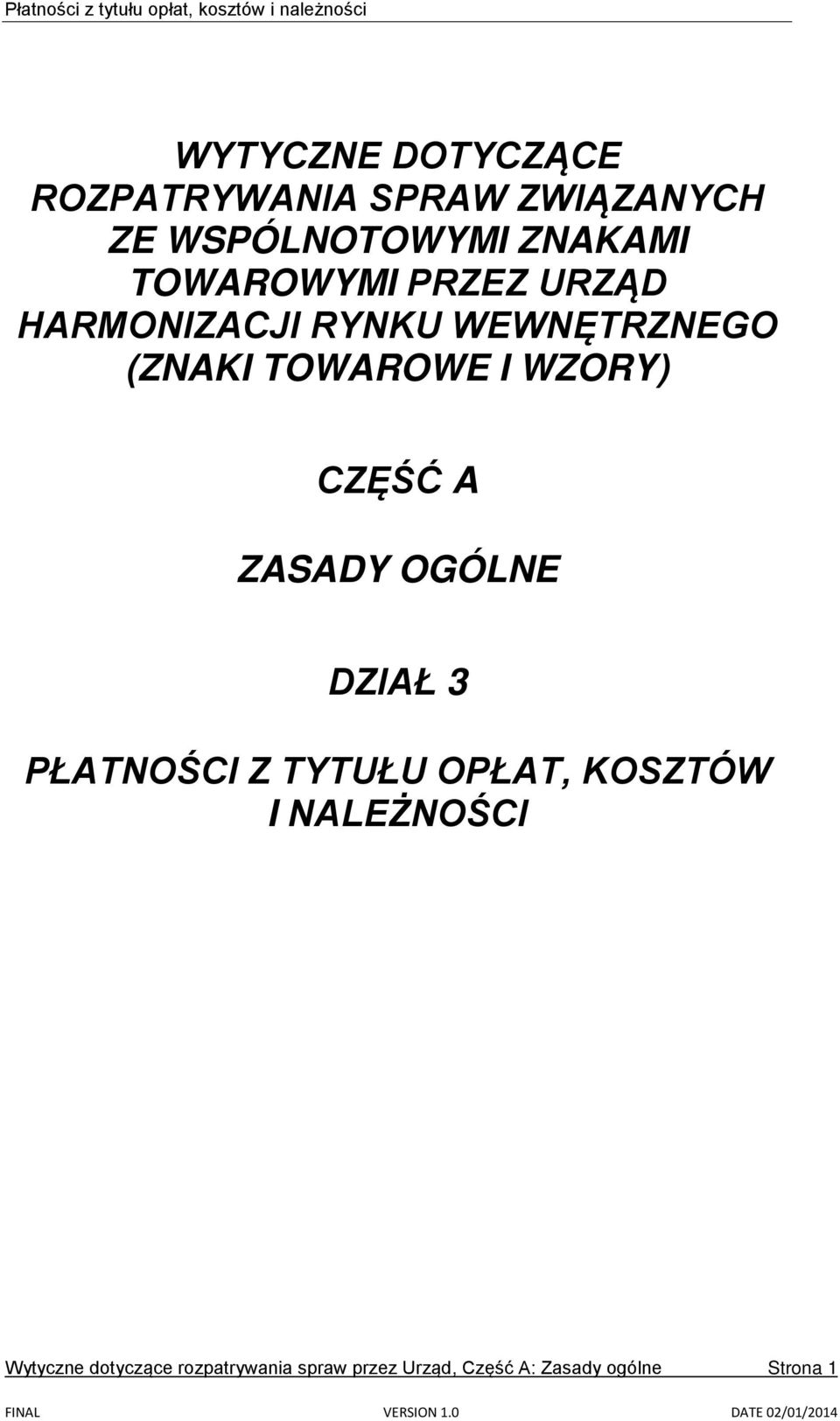 WZORY) CZĘŚĆ A ZASADY OGÓLNE DZIAŁ 3 PŁATNOŚCI Z TYTUŁU OPŁAT, KOSZTÓW I