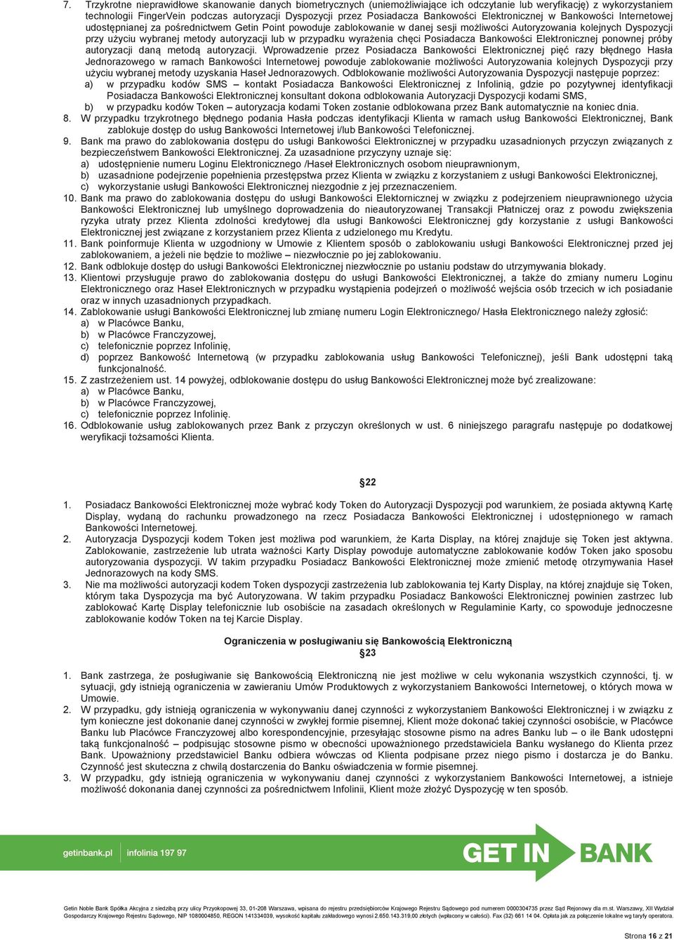 metody autoryzacji lub w przypadku wyrażenia chęci Posiadacza Bankowości Elektronicznej ponownej próby autoryzacji daną metodą autoryzacji.