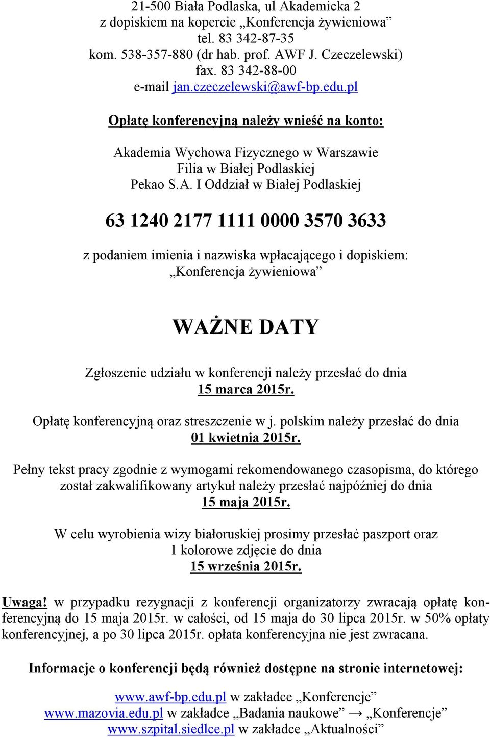 ademia Wychowa Fizycznego w Warszawie Filia w Białej Podlaskiej Pekao S.A.