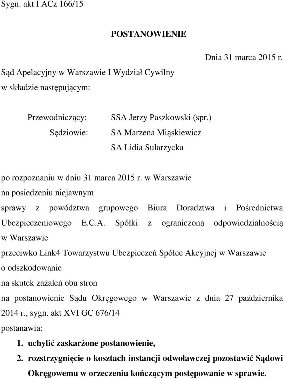 w Warszawie na posiedzeniu niejawnym sprawy z powództwa grupowego Biura Doradztwa i Pośrednictwa Ubezpieczeniowego E.C.A.