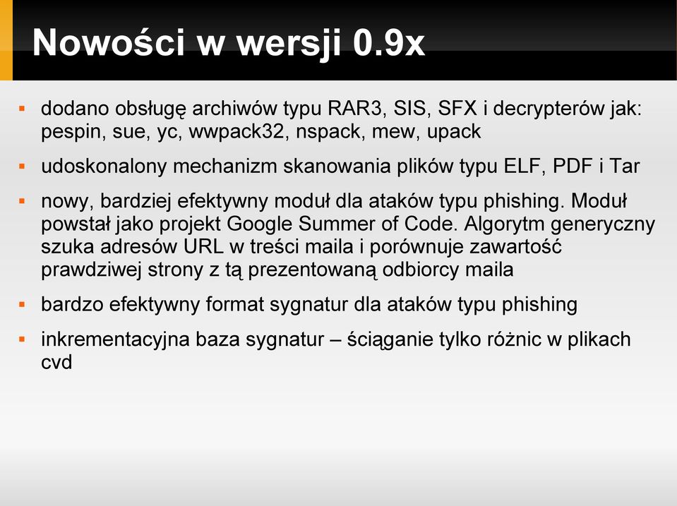 skanowania plików typu ELF, PDF i Tar nowy, bardziej efektywny moduł dla ataków typu phishing.