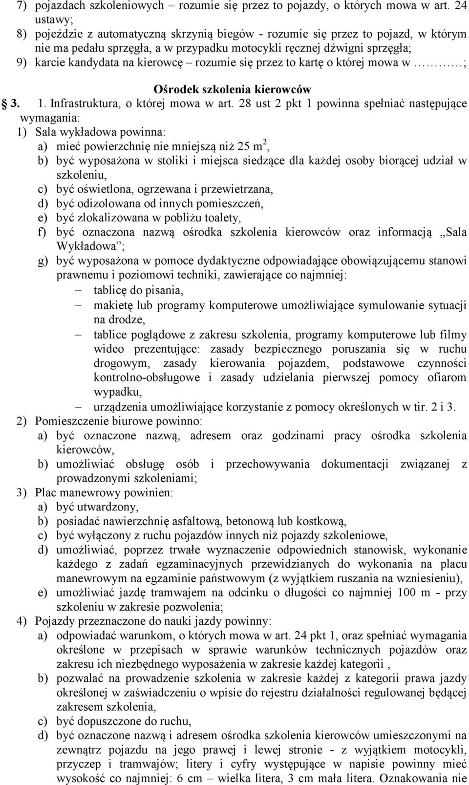 kierowcę rozumie się przez to kartę o której mowa w ; Ośrodek szkolenia kierowców 3. 1. Infrastruktura, o której mowa w art.