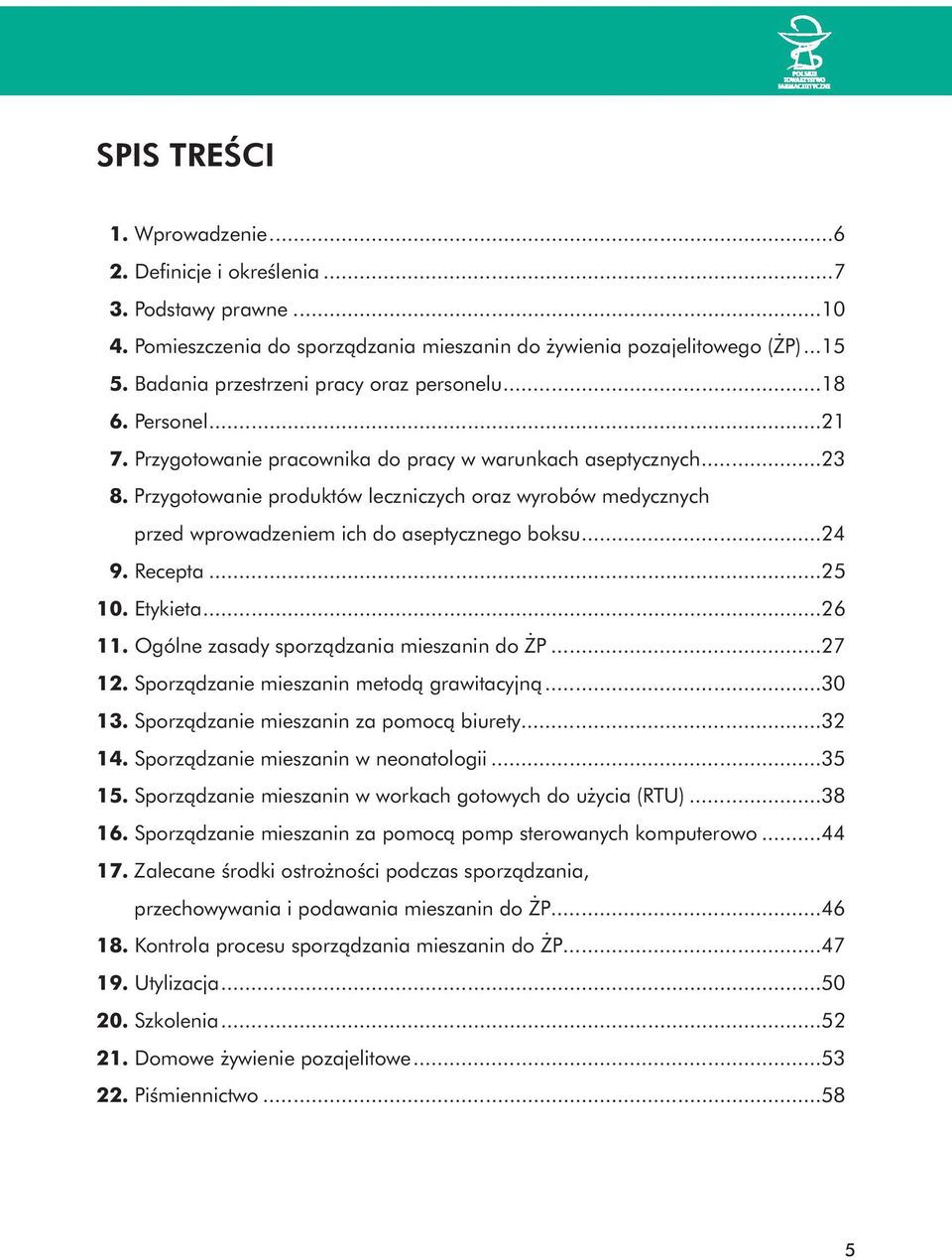 Przygotowanie produktów leczniczych oraz wyrobów medycznych przed wprowadzeniem ich do aseptycznego boksu...24 09. Recepta...25 10. Etykieta...26 11. Ogólne zasady sporzàdzania mieszanin do P...27 12.