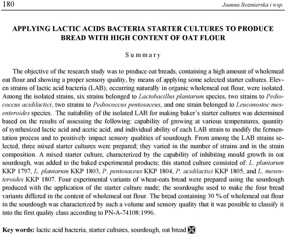 of wholemeal oat flour and showing a proper sensory quality, by means of applying some selected starter cultures.