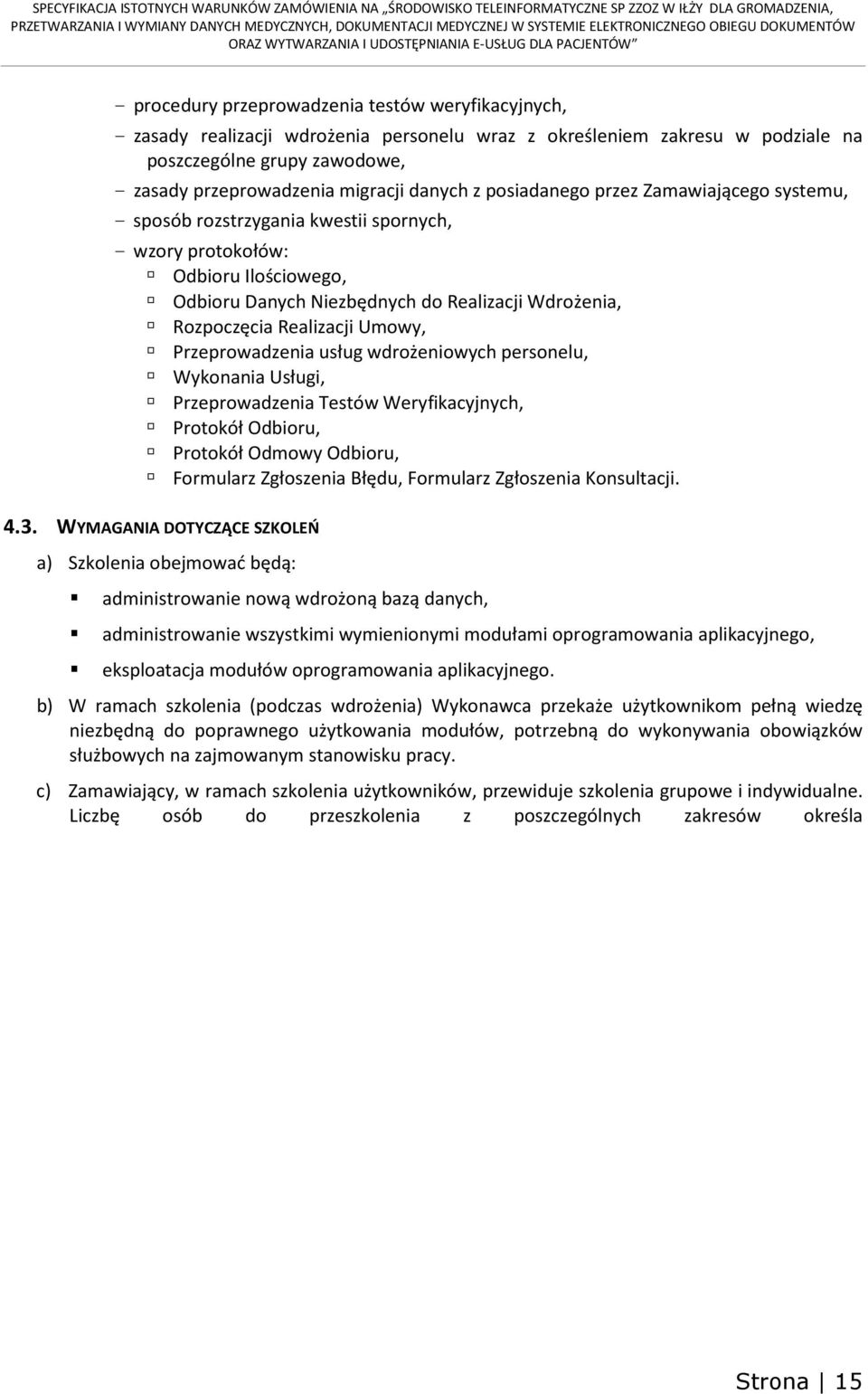 Realizacji Umowy, Przeprowadzenia usług wdrożeniowych personelu, Wykonania Usługi, Przeprowadzenia Testów Weryfikacyjnych, Protokół Odbioru, Protokół Odmowy Odbioru, Formularz Zgłoszenia Błędu,