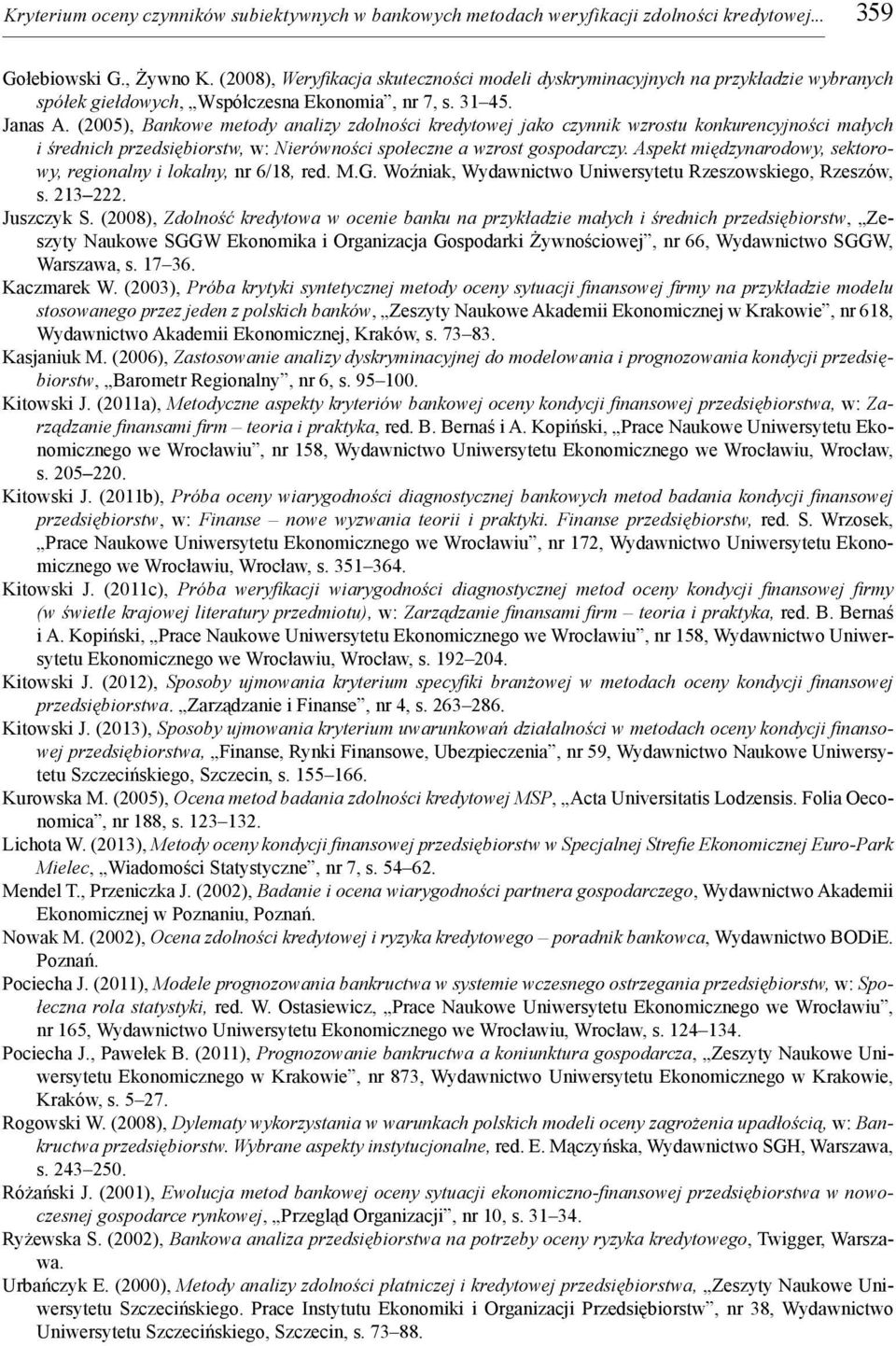 (2005), Bankowe metody analizy zdolności kredytowej jako czynnik wzrostu konkurencyjności małych i średnich przedsiębiorstw, w: Nierówności społeczne a wzrost gospodarczy.