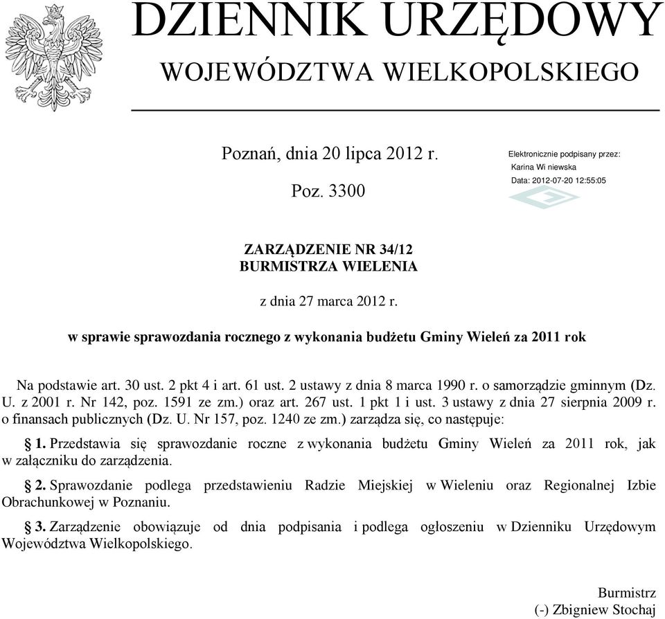 Nr 142, poz. 1591 ze zm.) oraz art. 267 ust. 1 pkt 1 i ust. 3 ustawy z dnia 27 sierpnia 2009 r. o finansach publicznych (Dz. U. Nr 157, poz. 1240 ze zm.) zarządza się, co następuje: 1.