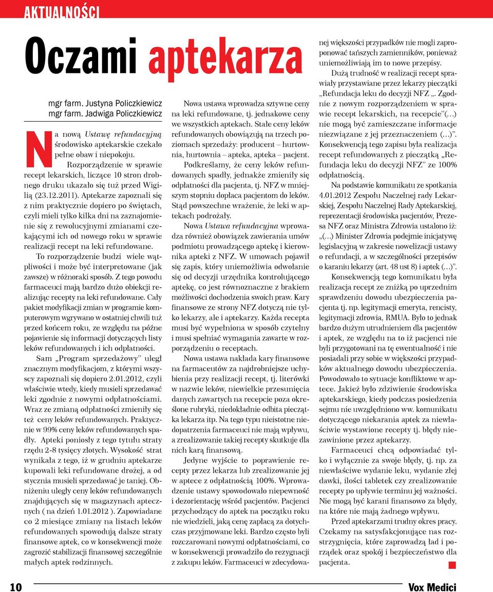 Aptekarze zapoznali się z nim praktycznie dopiero po świętach, czyli mieli tylko kilka dni na zaznajomienie się z rewolucyjnymi zmianami czekającymi ich od nowego roku w sprawie realizacji recept na