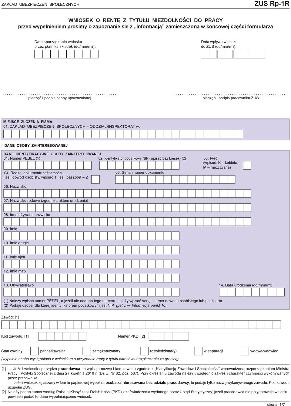 ZAKŁAD UBEZPIECZEŃ SPOŁECZNYCH ODDZIAŁ /INSPEKTORAT w: I. DANE OSOBY ZAINTERESOWANEJ DANE IDENTYFIKACYJNE OSOBY ZAINTERESOWANEJ 01. Numer PESEL (1) 02.
