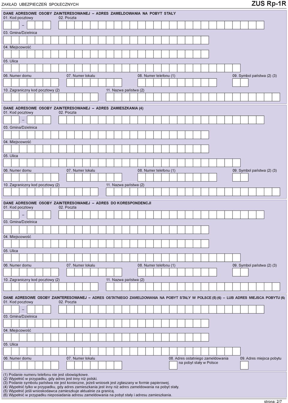 Nazwa państwa (2) DANE ADRESOWE OSOBY ZAINTERESOWANEJ ADRES DO KORESPONDENCJI 06. Numer domu 07. Numer lokalu 08. Numer telefonu (1) 09. Symbol państwa (2) (3) 10. Zagraniczny kod pocztowy (2) 11.