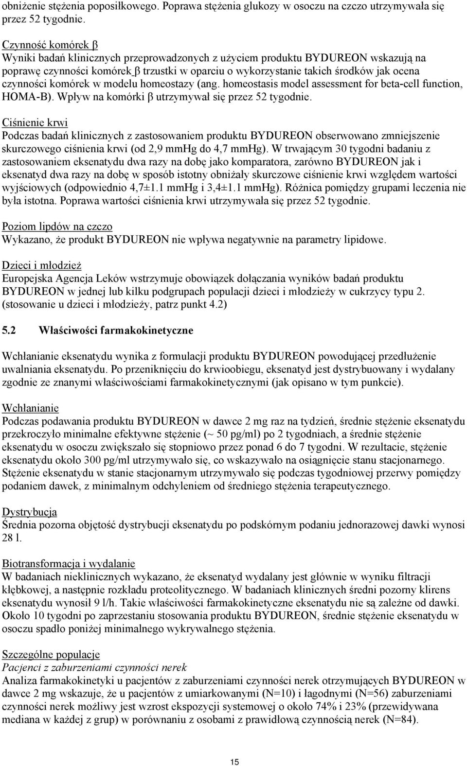 komórek w modelu homeostazy (ang. homeostasis model assessment for beta-cell function, HOMA-B). Wpływ na komórki β utrzymywał się przez 52 tygodnie.