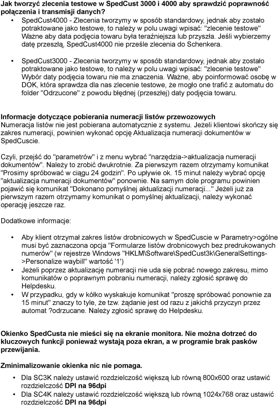 lub przyszła. Jeśli wybierzemy datę przeszłą, SpedCust4000 nie prześle zlecenia do Schenkera.