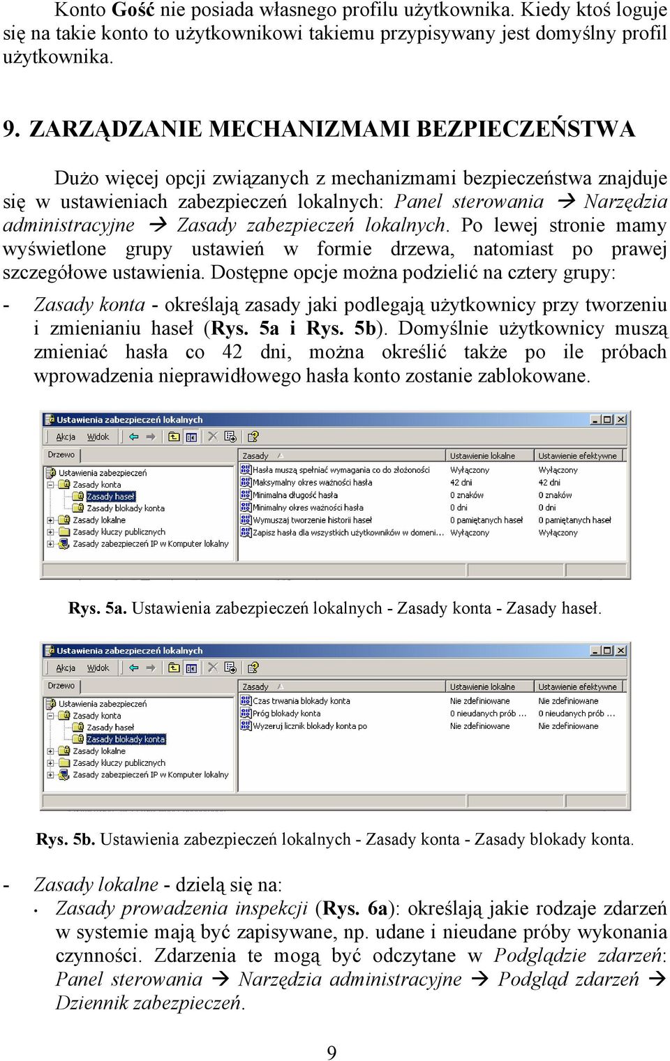 Zasady zabezpieczeń lokalnych. Po lewej stronie mamy wyświetlone grupy ustawień w formie drzewa, natomiast po prawej szczegółowe ustawienia.