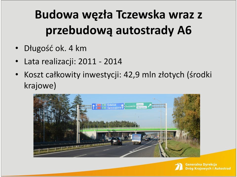 4 km Lata realizacji: 2011-2014 Koszt