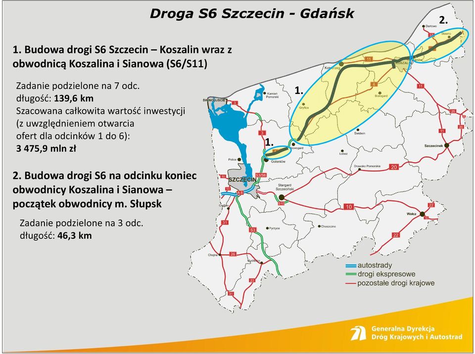 odc. długość: 139,6 km Szacowana całkowita wartość inwestycji (z uwzględnieniem otwarcia ofert dla