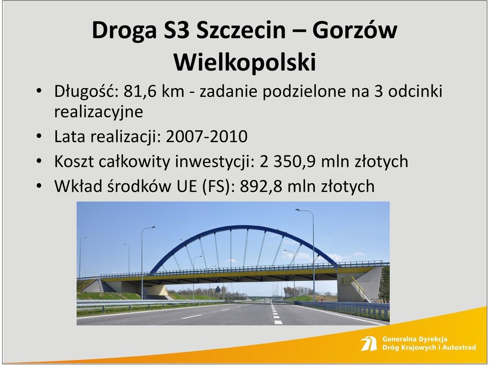 realizacji: 2007-2010 Koszt całkowity inwestycji: 2