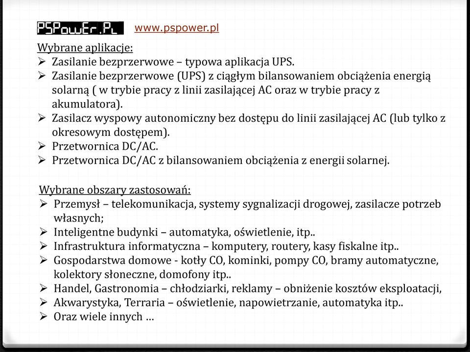 Zasilacz wyspowy autonomiczny bez dostępu do linii zasilającej AC (lub tylko z okresowym dostępem). Przetwornica DC/AC. Przetwornica DC/AC z bilansowaniem obciążenia z energii solarnej.