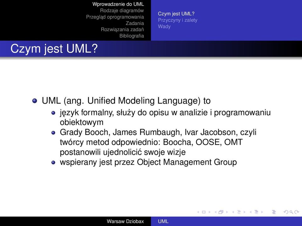 programowaniu obiektowym Grady Booch, James Rumbaugh, Ivar Jacobson, czyli twórcy