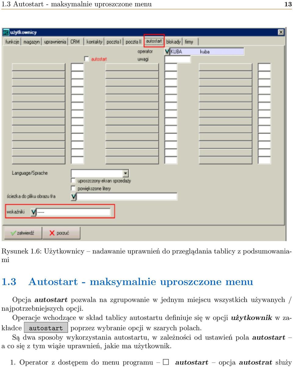 Operacje wchodzące w skład tablicy autostartu definiuje się w opcji użytkownik w zakładce autostart poprzez wybranie opcji w szarych polach.